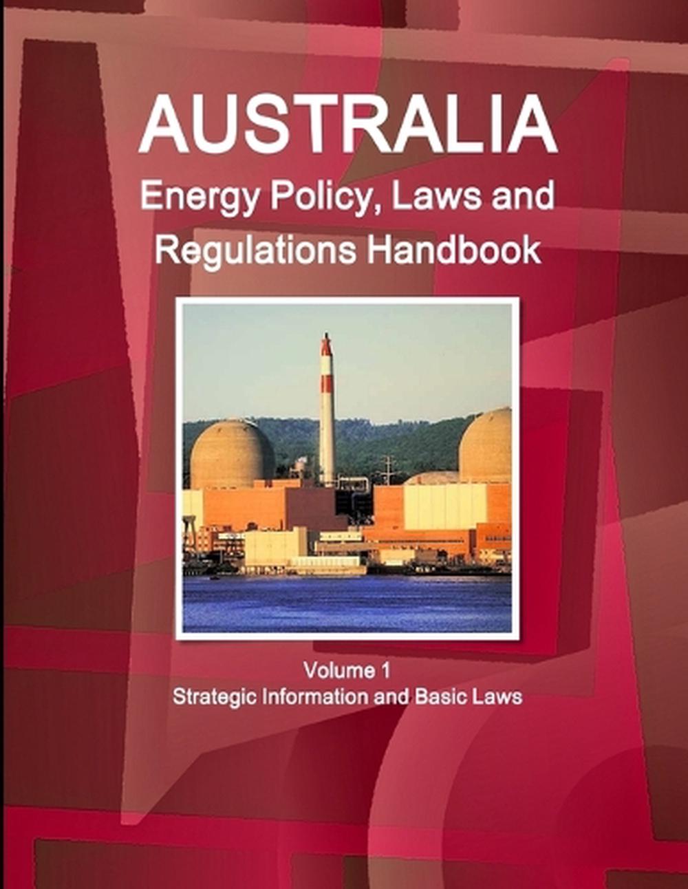 australia-energy-policy-laws-and-regulations-handbook-volume-1