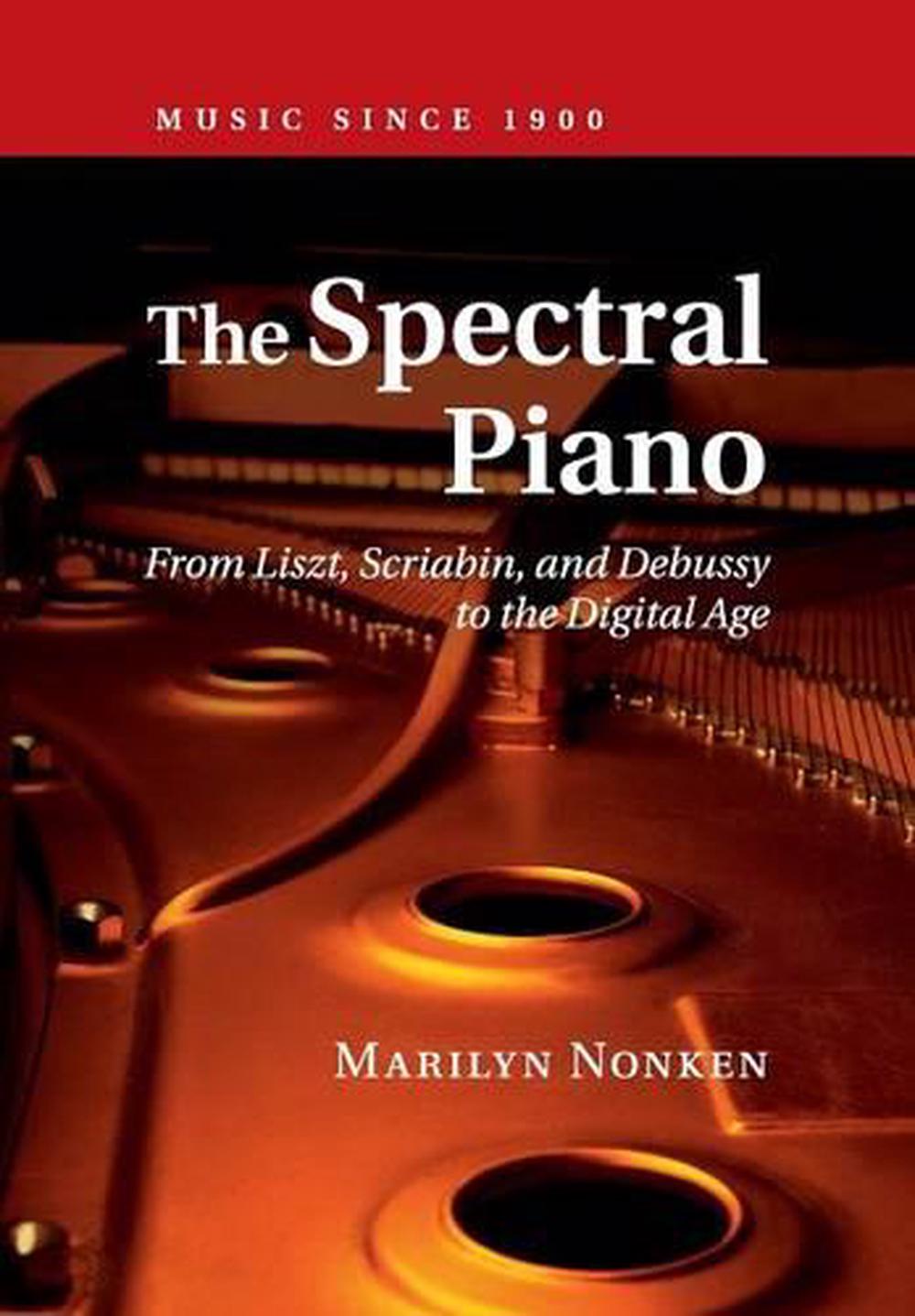: From Liszt, Scriabin, And Debussy To The Digital Age By Marilyn