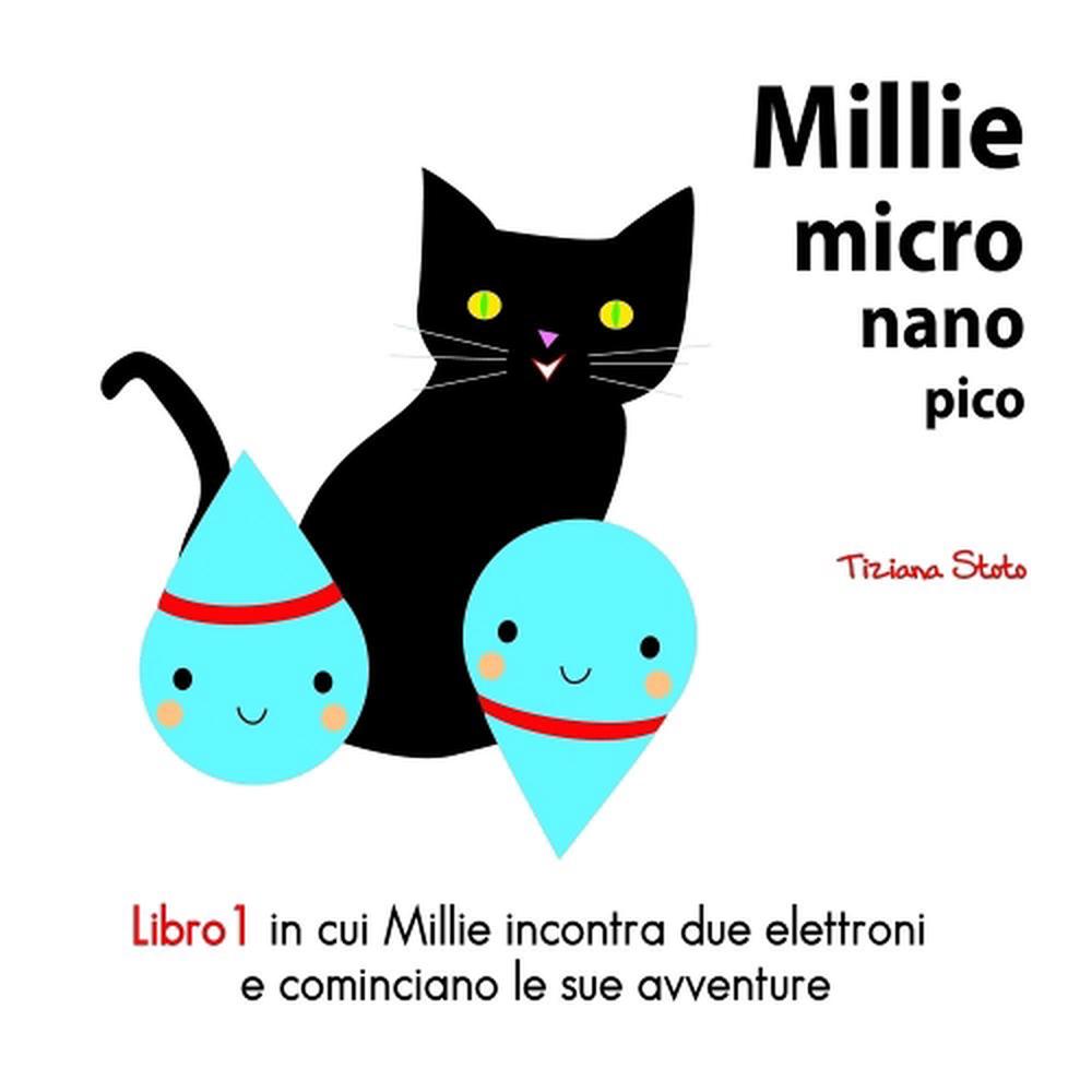 Millie Micro Nano Pico Libro 1 in cui Millie Incontra Due ...