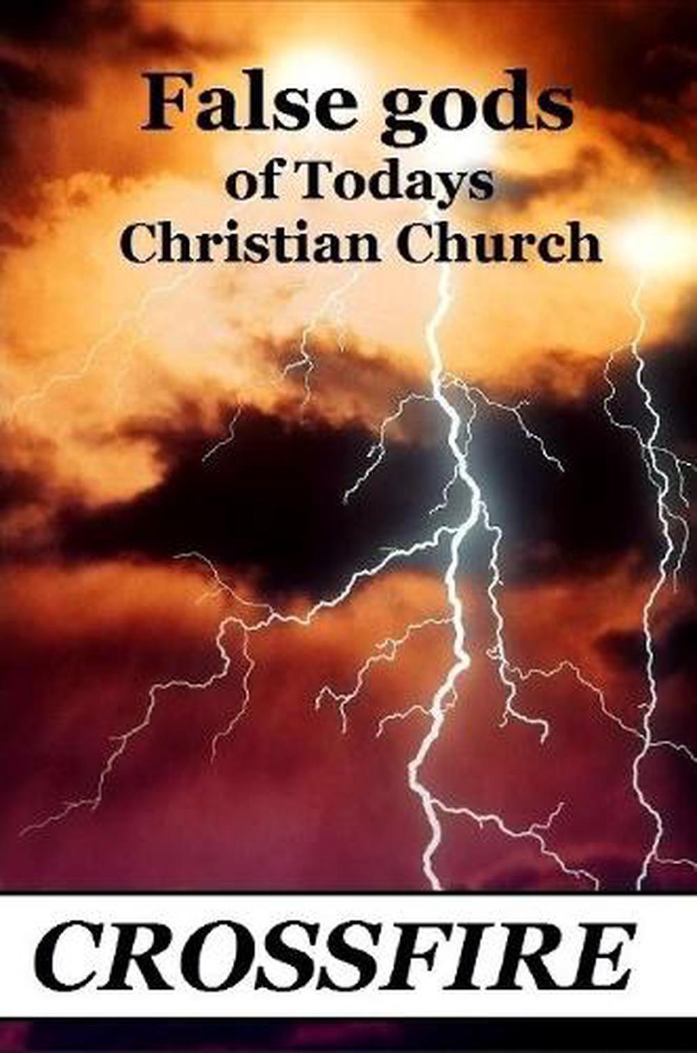 false-gods-of-today-s-christian-church-by-crossfire-english-paperback