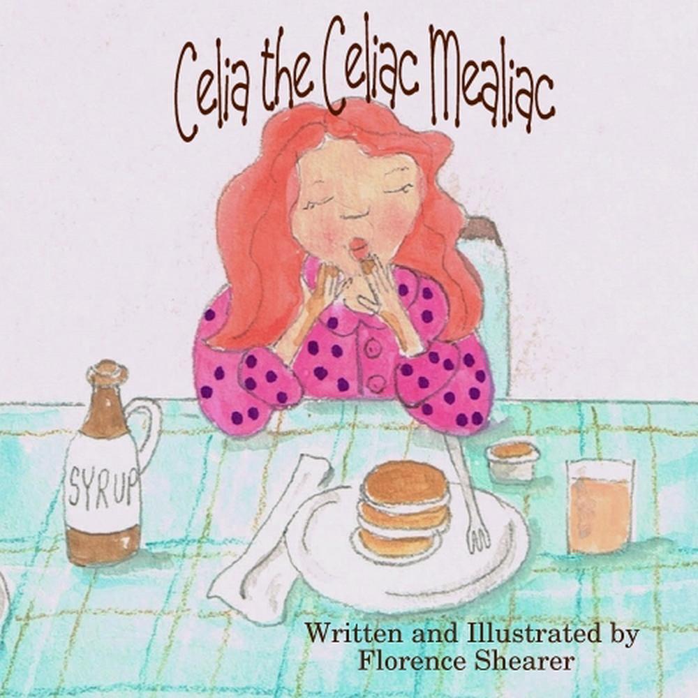 Celia the Celiac Mealiac by Florence Shearer (English) Paperback Book ...