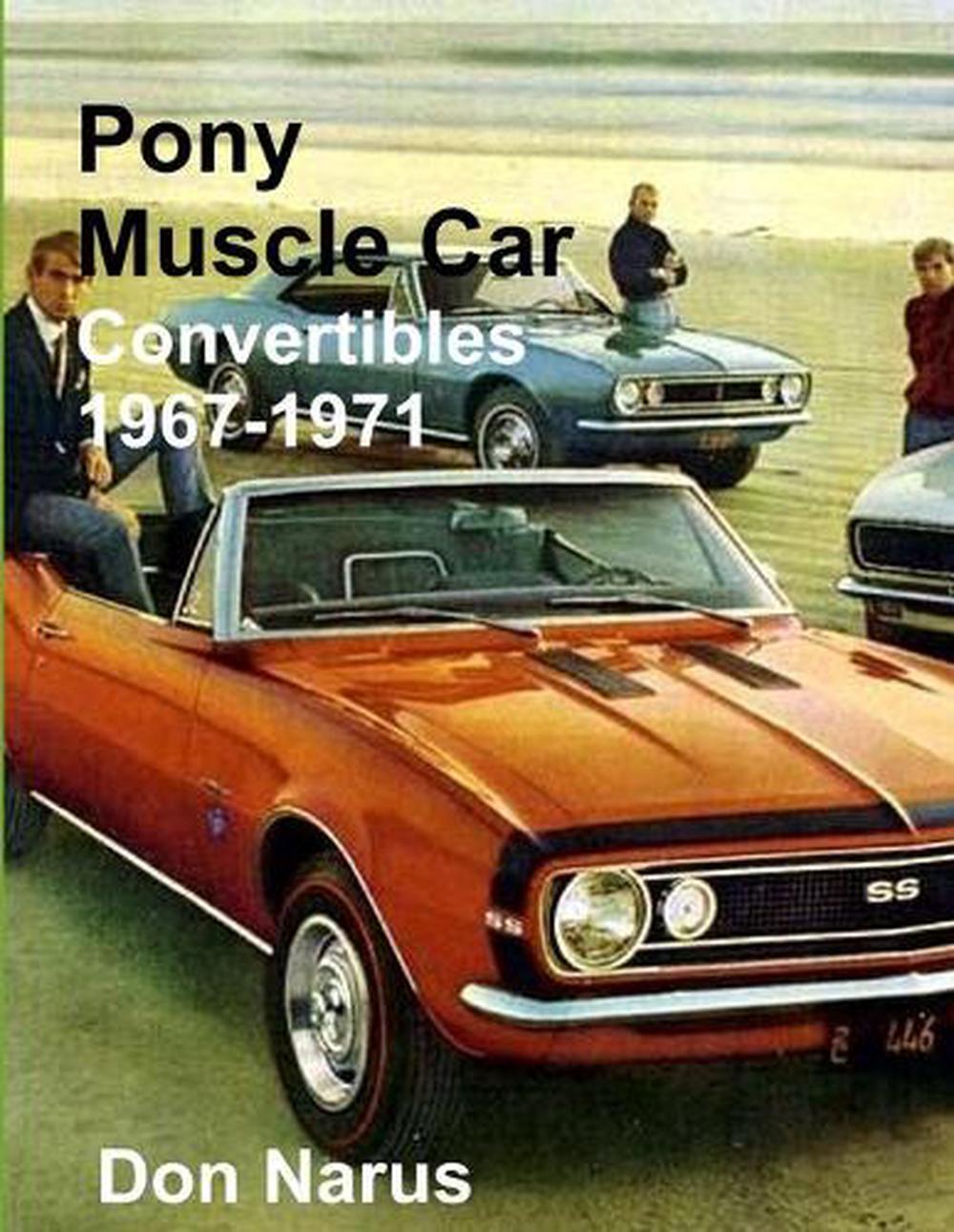 Pony Muscle Car Convertibles 1967-1971 by Don Narus (English) Paperback Book