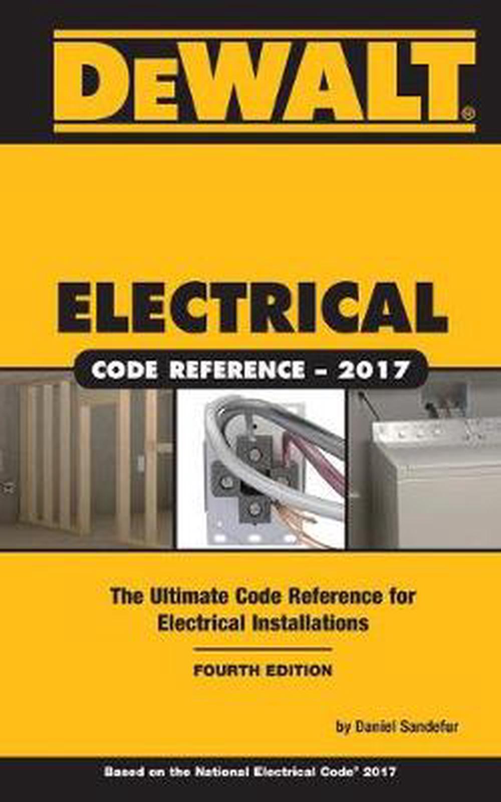 Dewalt Electrical Code Reference Based on the 2017 NEC by Daniel