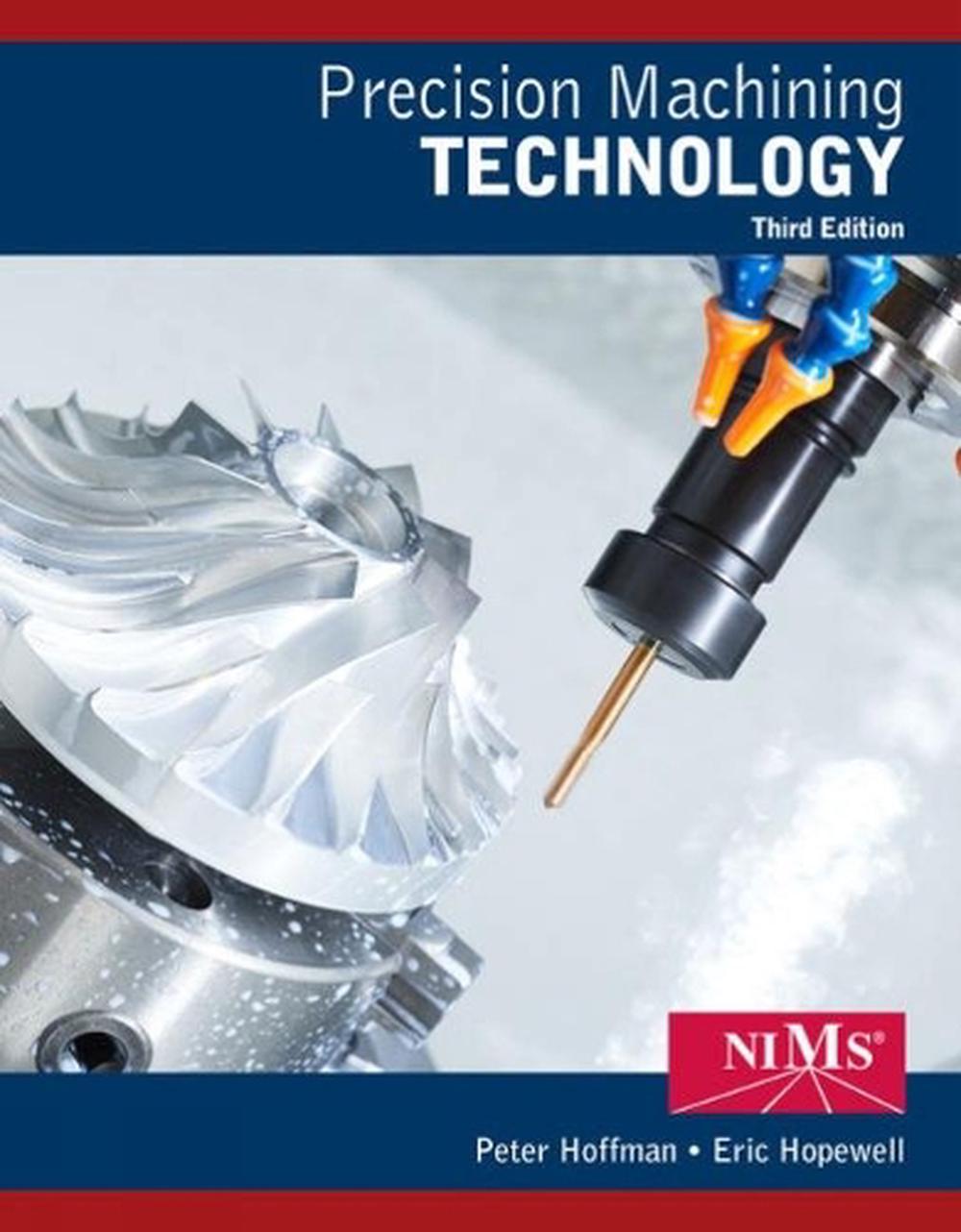 Precision Machining Technology 3rd Edition by Peter Hoffman Hardcover