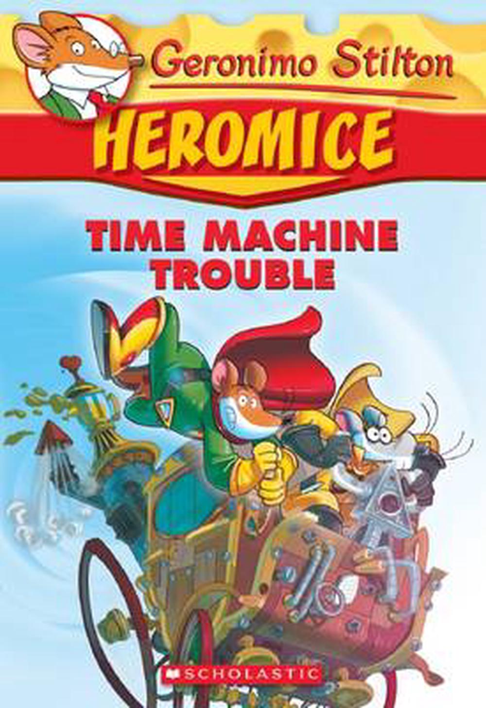 Heromice #7: Time Machine Trouble by Geronimo Stilton Paperback Book
