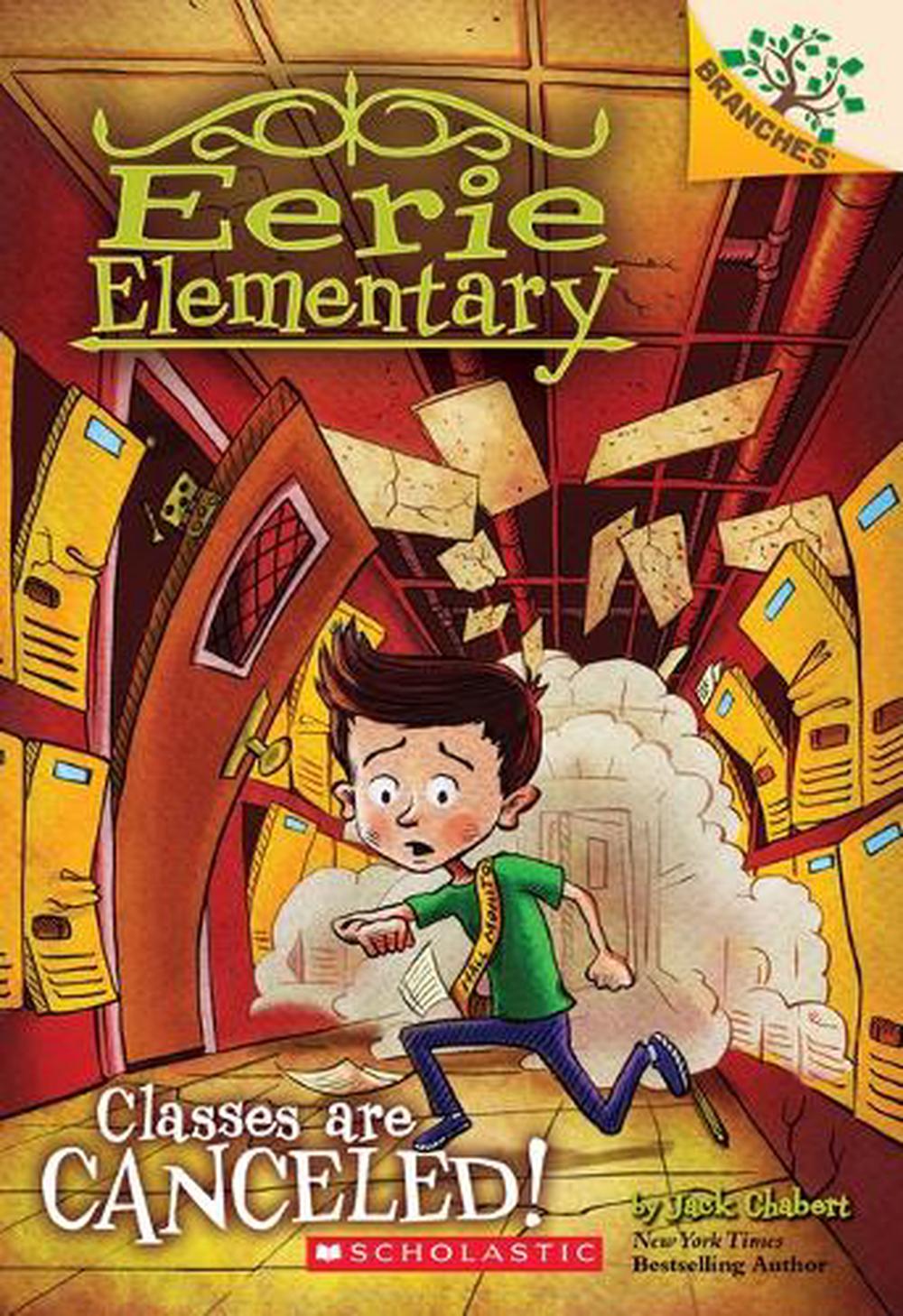 Classes Are Canceled!: A Branches Book (Eerie Elementary #7): Volume 7 by Jack C