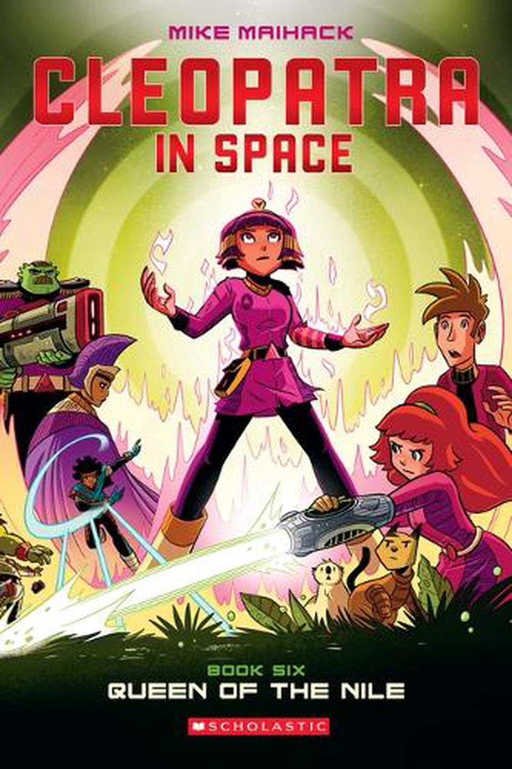 Queen of the Nile: A Graphic Novel (Cleopatra in Space #6) by Mike Maihack (Engl