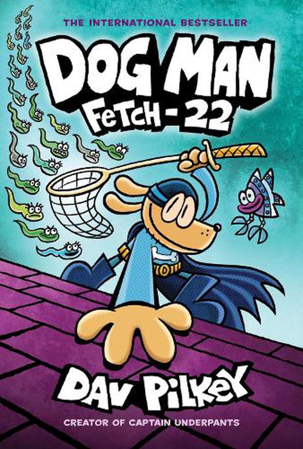 Adventures of Dog Man 8: Dog Man Fetch-22 by Dav Pilkey (English