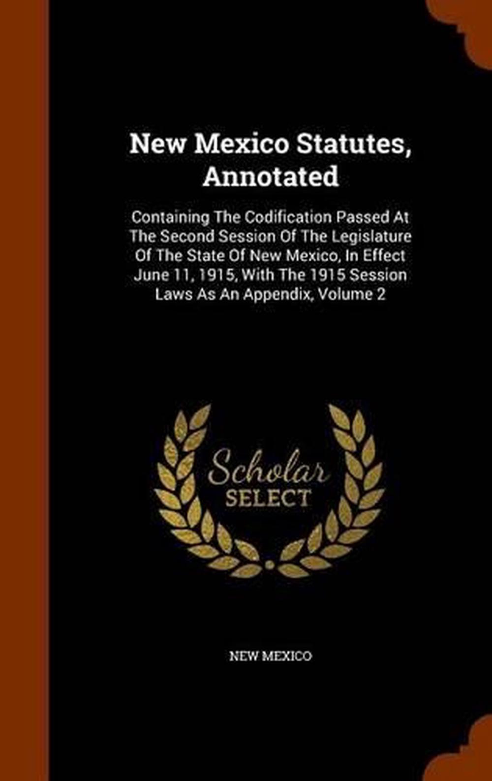 New Mexico Statutes, Annotated: Containing the Codification Passed at ...