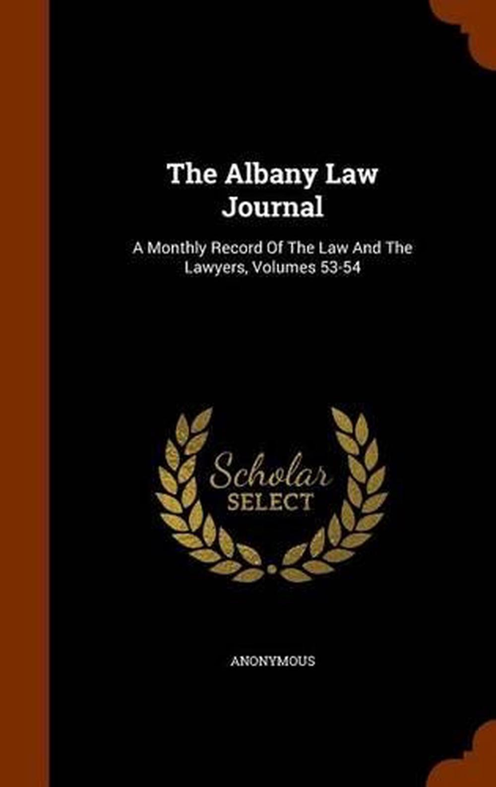 Albany Law Journal A Monthly Record of the Law and the Lawyers