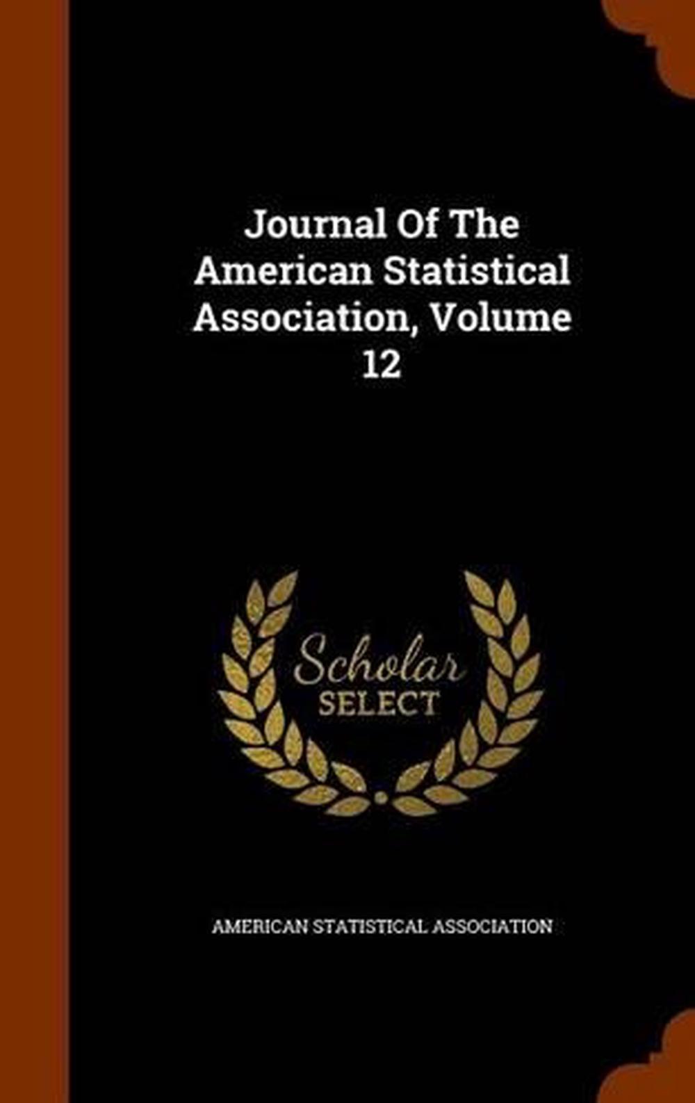 Journal Of The American Statistical Association Volume 12 By American Statistic 9781343939523