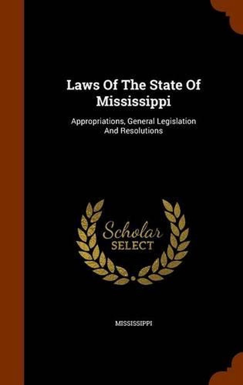 Laws of the State of Mississippi Appropriations, General Legislation