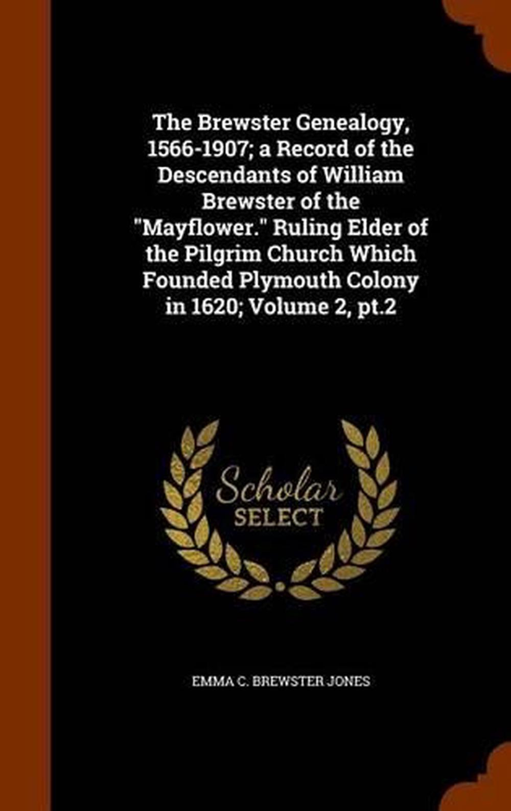 The Brewster Genealogy, 1566-1907; A Record Of The Descendants Of ...