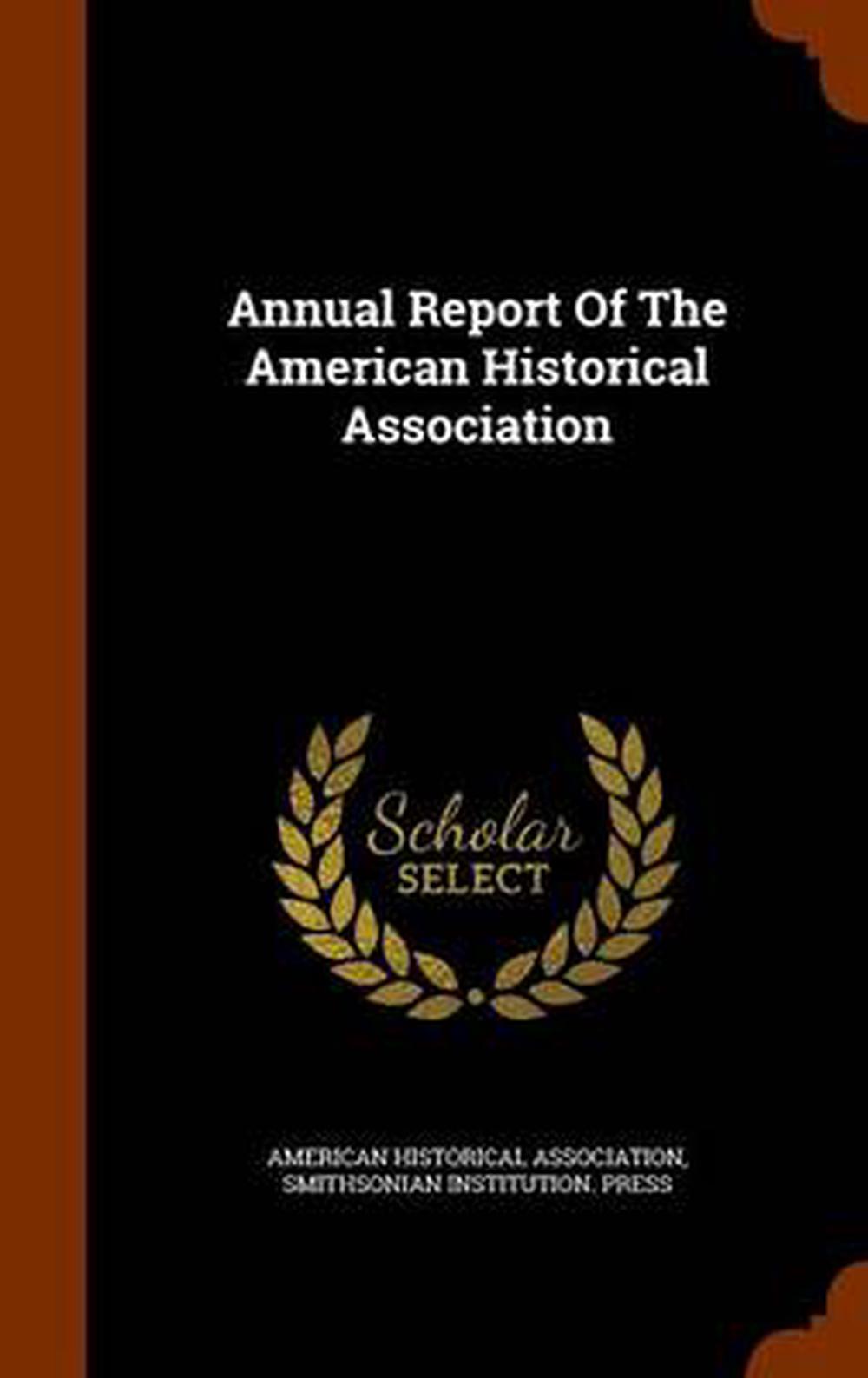 Annual Report of the American Historical Association by American