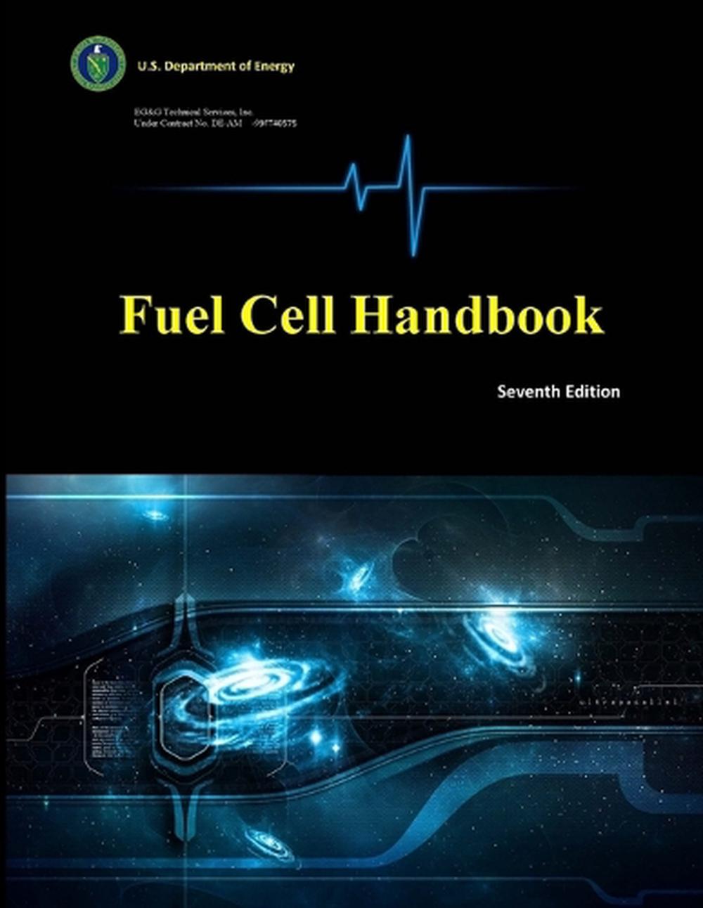 Fuel Cell Handbook (Seventh Edition) by EG&G Technical Services Inc