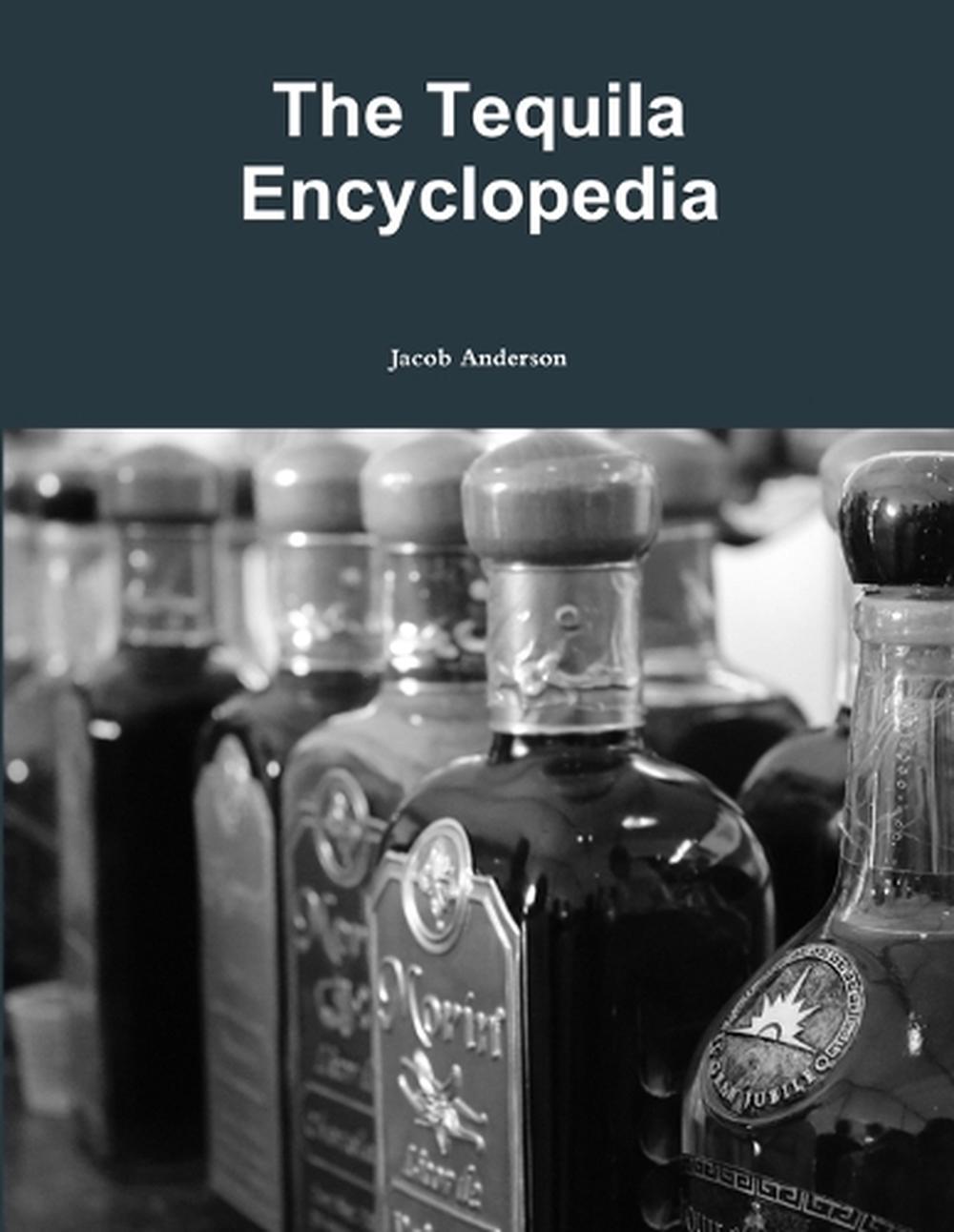 The Tequila Encyclopedia by Jacob Anderson (English) Paperback Book