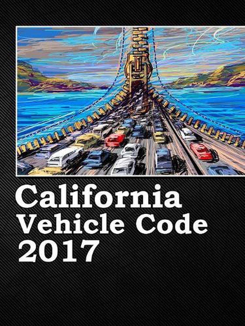 California Vehicle Code 2017 by John Snape (English) Paperback Book