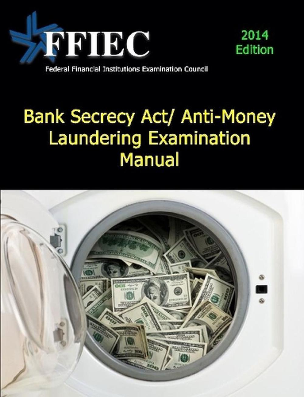 Bank Secrecy Act/ Anti-Money Laundering Examination Manual by Federal