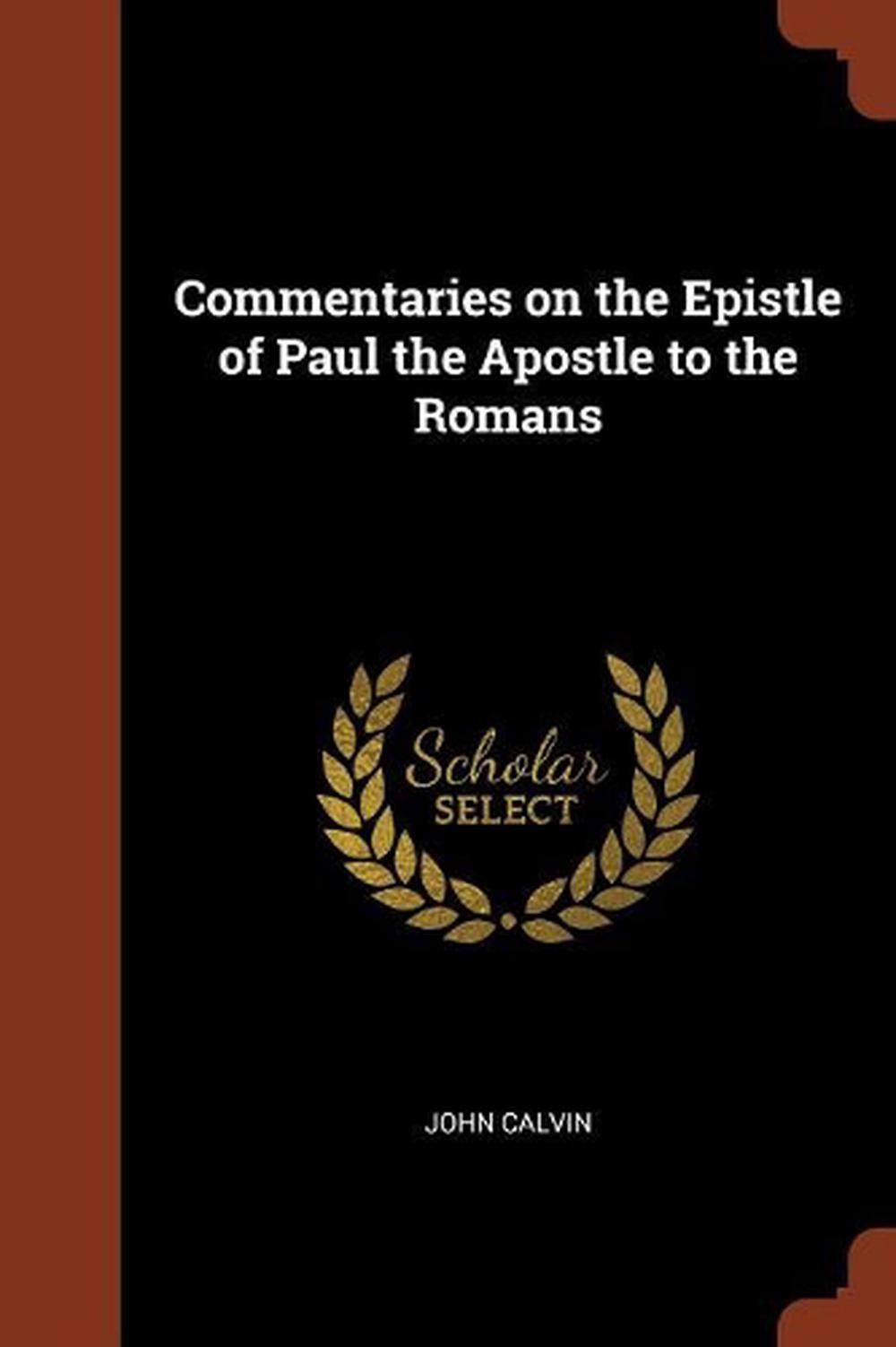 Commentaries on the Epistle of Paul the Apostle to the Romans by John