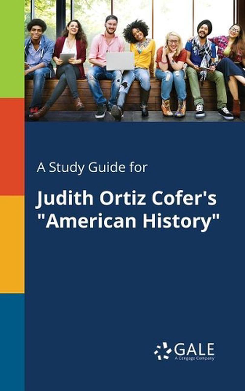 American History By Judith Ortiz Cofer Answers A Study Guide for Judith Ortiz Cofer's "American History" by Cengage