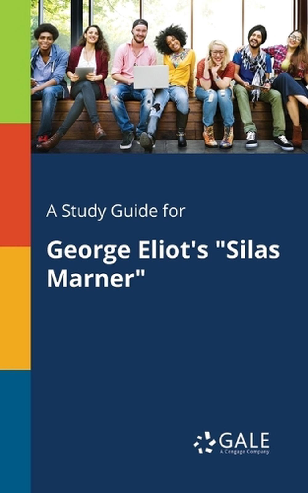 A Study Guide for Eliot's "Silas Marner" by Cengage Learning
