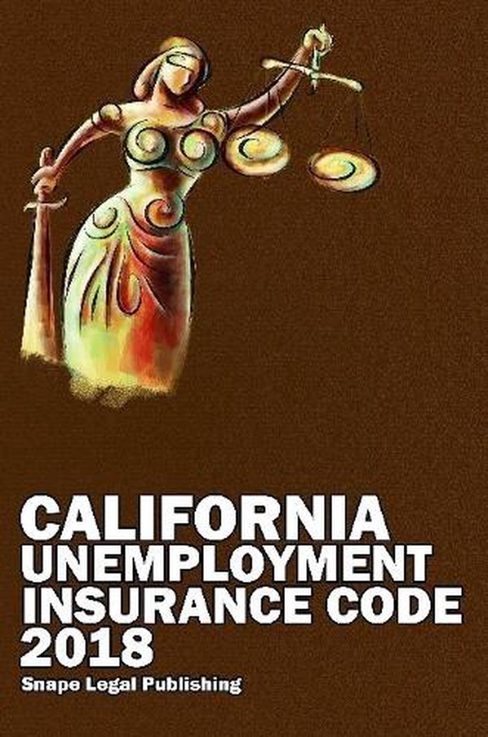 California Unemployment Insurance Code 2018 by John Snape