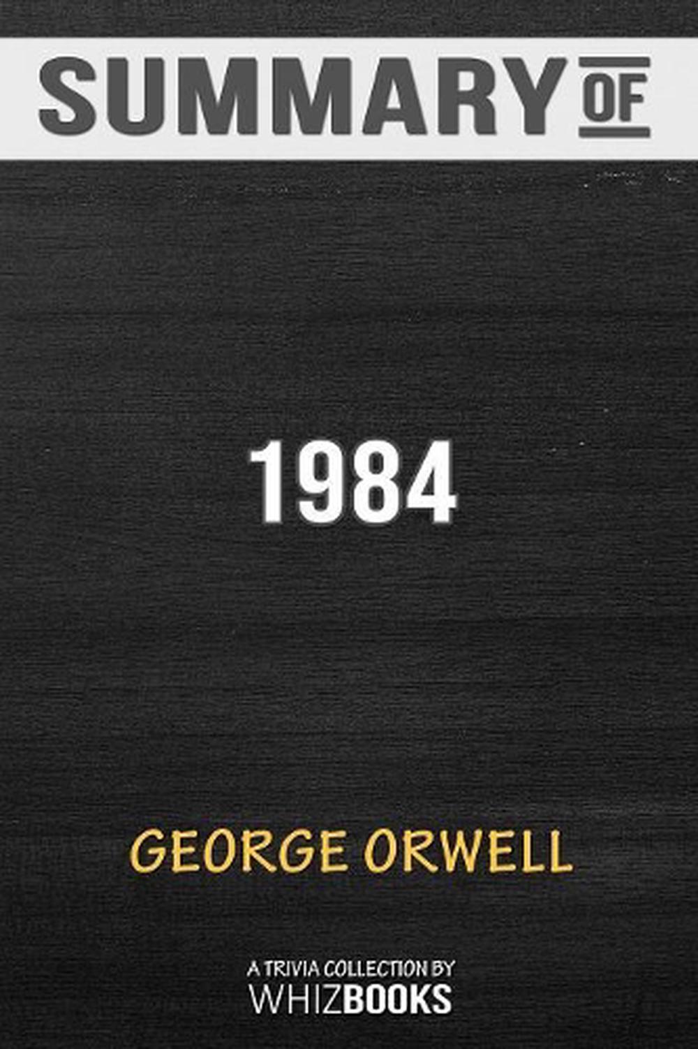 Summary of 1984 Classics by Orwell Trivia Book by