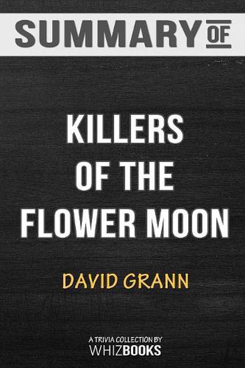 Summary of Killers of the Flower Moon: The Osage Murders and the Birth ...