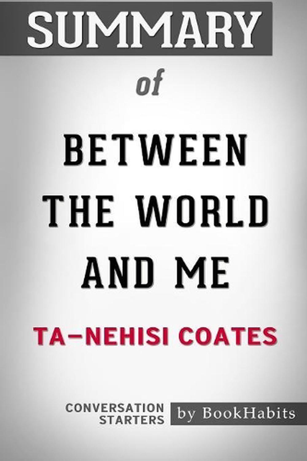 ta nehisi between the world and me