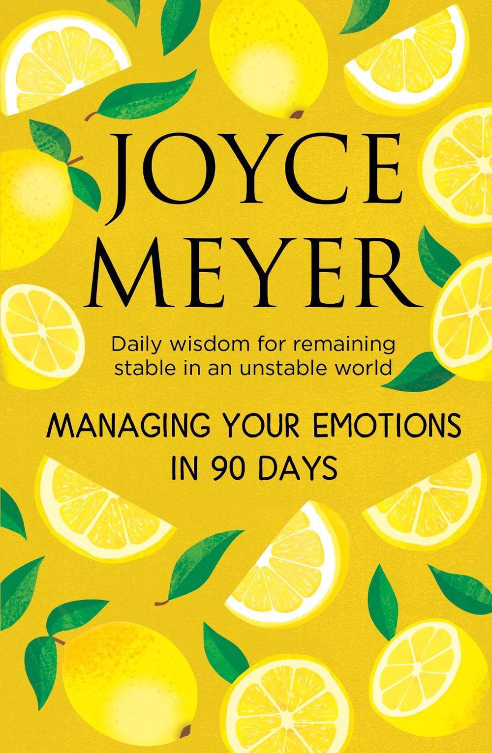Managing Your Emotions in 90 days: Daily Wisdom for Remaining Stable in an Unsta