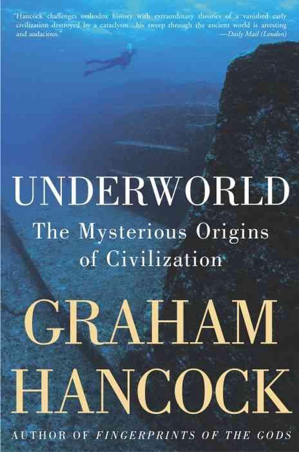 underworld the mysterious origins of civilization