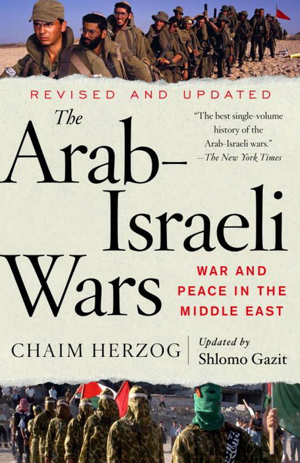 The Arab-Israeli Wars: War And Peace In The Middle East By Chaim Herzog ...