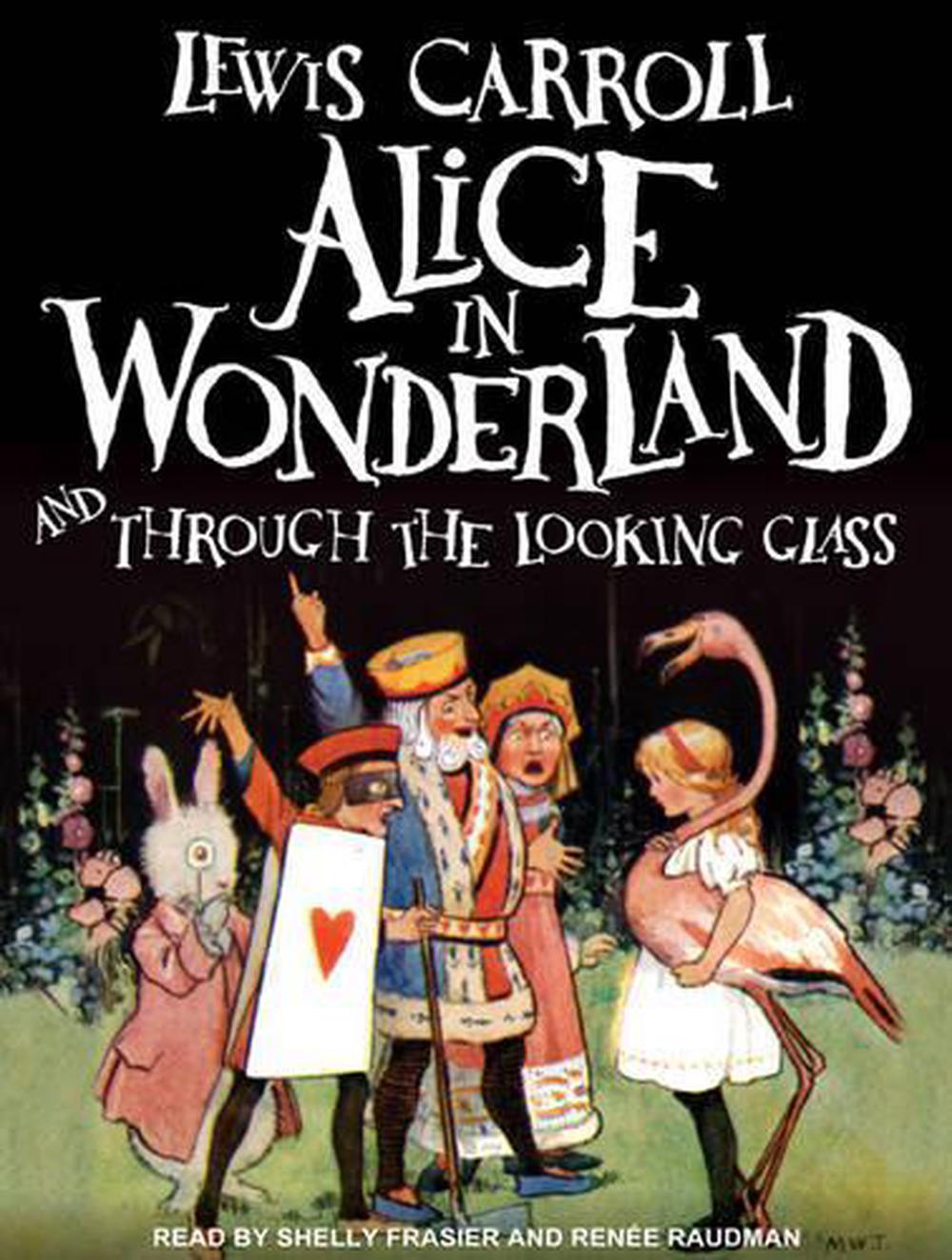 Alice Through the Looking Glass by Lewis Carroll Alice Through the Looking Glass by Lewis Carroll