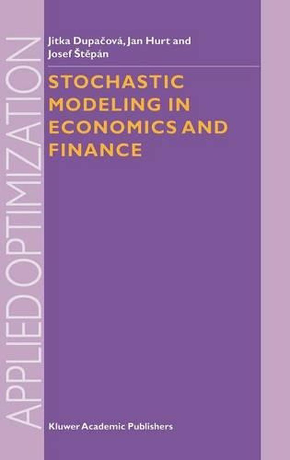 Stochastic Modeling in Economics and Finance by Jitka Dupacova (English