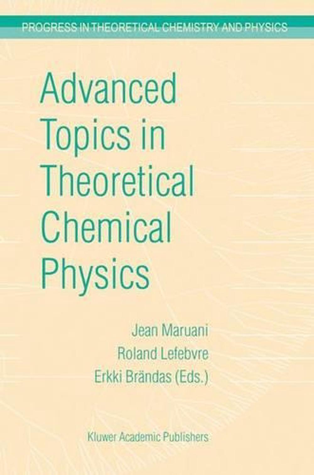 Advanced Topics in Theoretical Chemical Physics by International ...