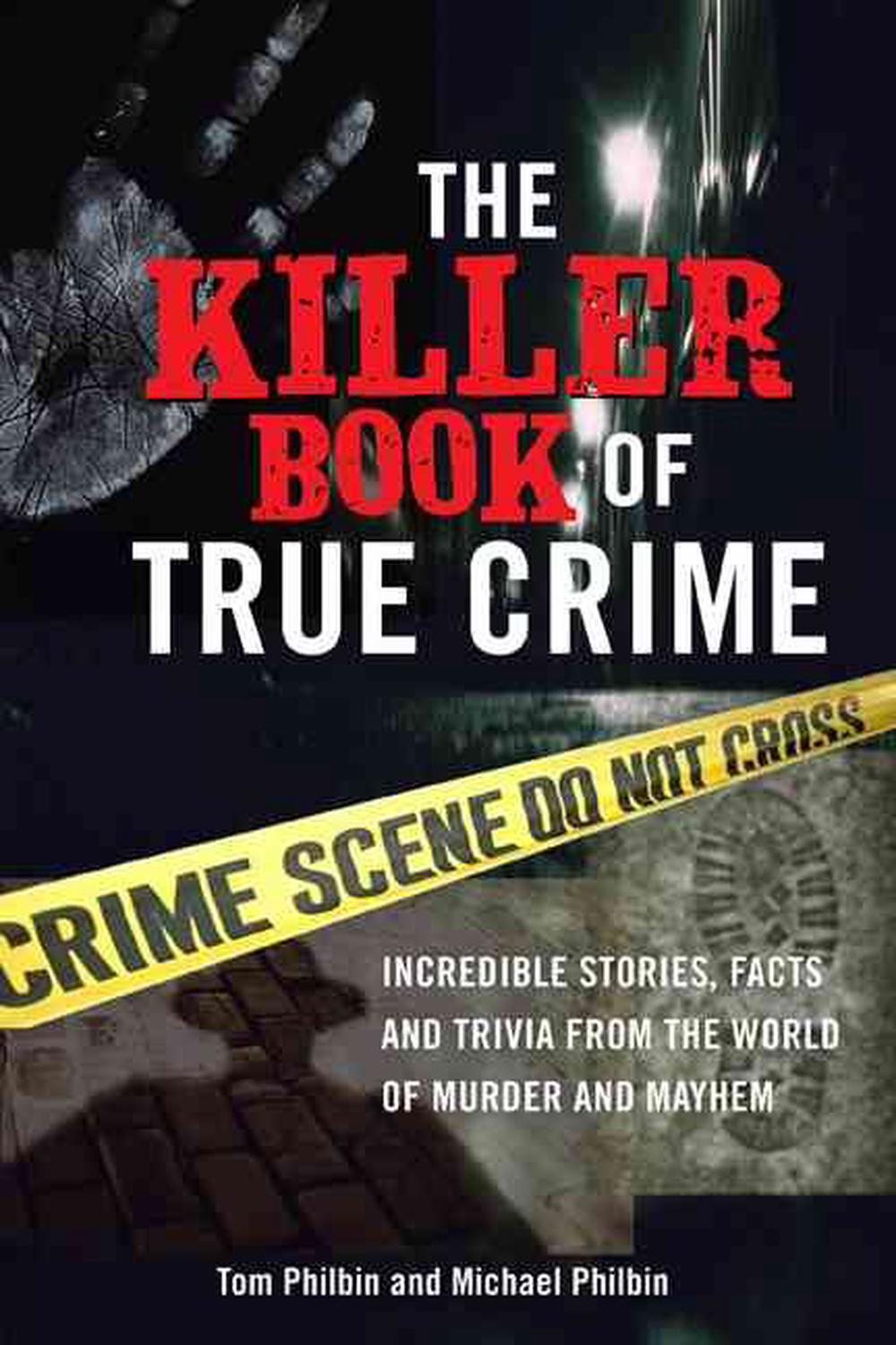 the-killer-book-of-true-crime-incredible-stories-facts-and-trivia