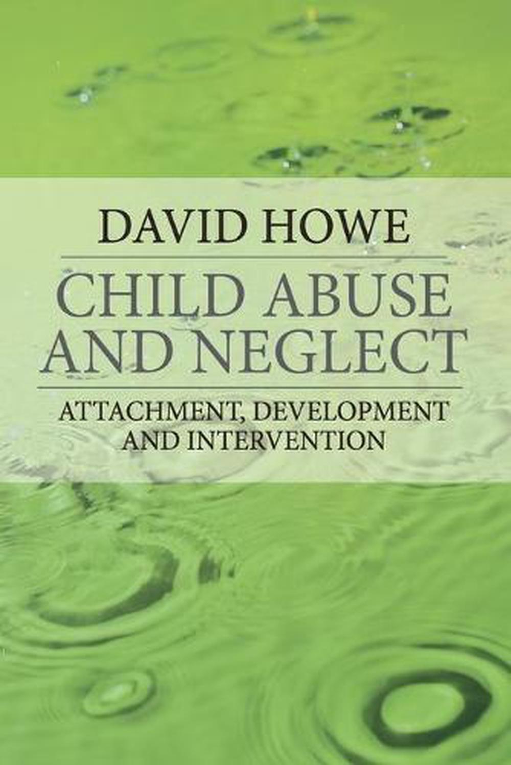 Child Abuse and Neglect: Attachment, Development and Intervention by ...