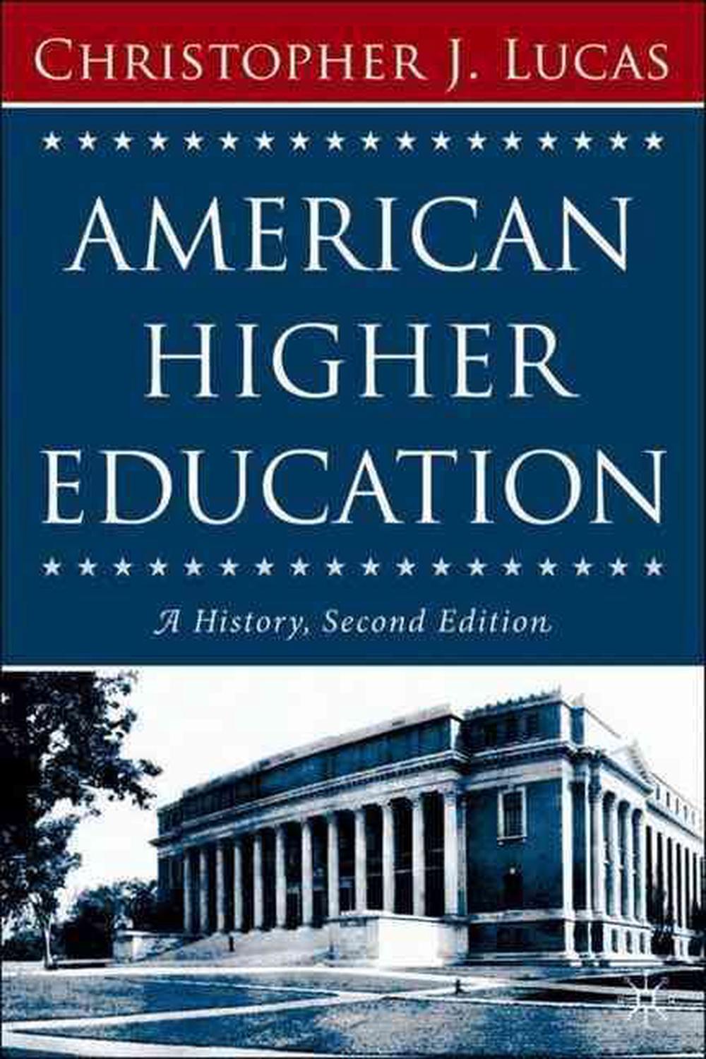 American Higher Education, Second Edition A History by Christopher J. Lucas (En 9781403972897