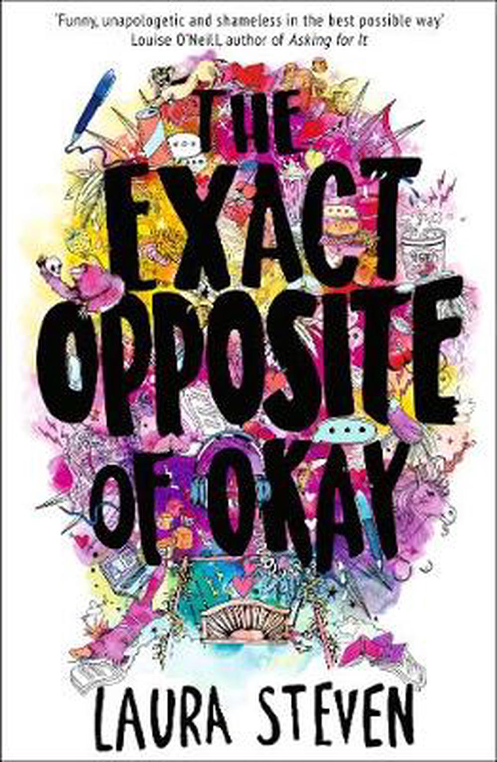 The Exact Opposite of Okay by Laura Steven