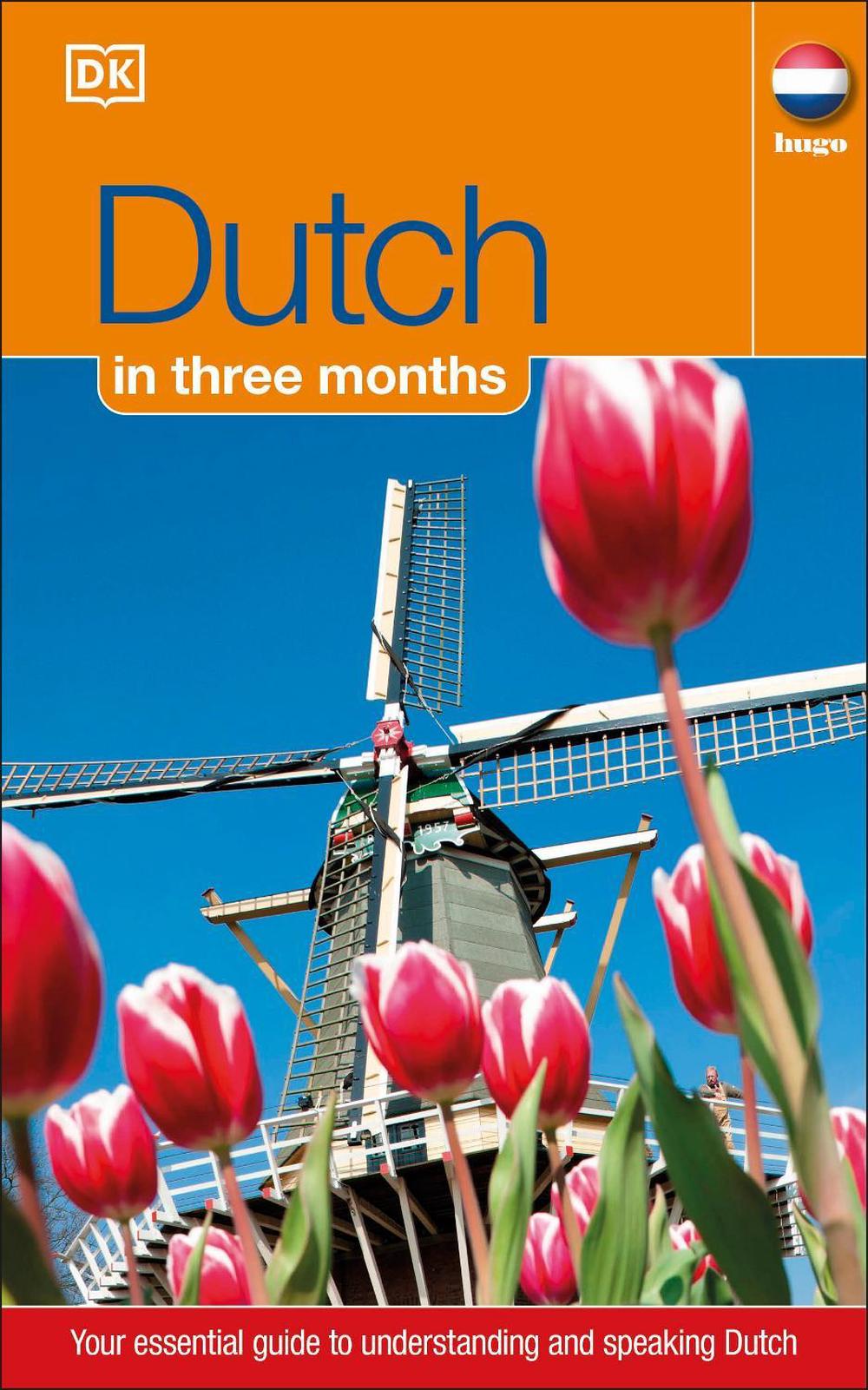 Dutch in 3 Months Your Essential Guide to Understanding and Speaking Dutch by D 9781405391610 Dutch in 3 Months Your Essential Guide to Understanding and Speaking Dutch by D 9781405391610