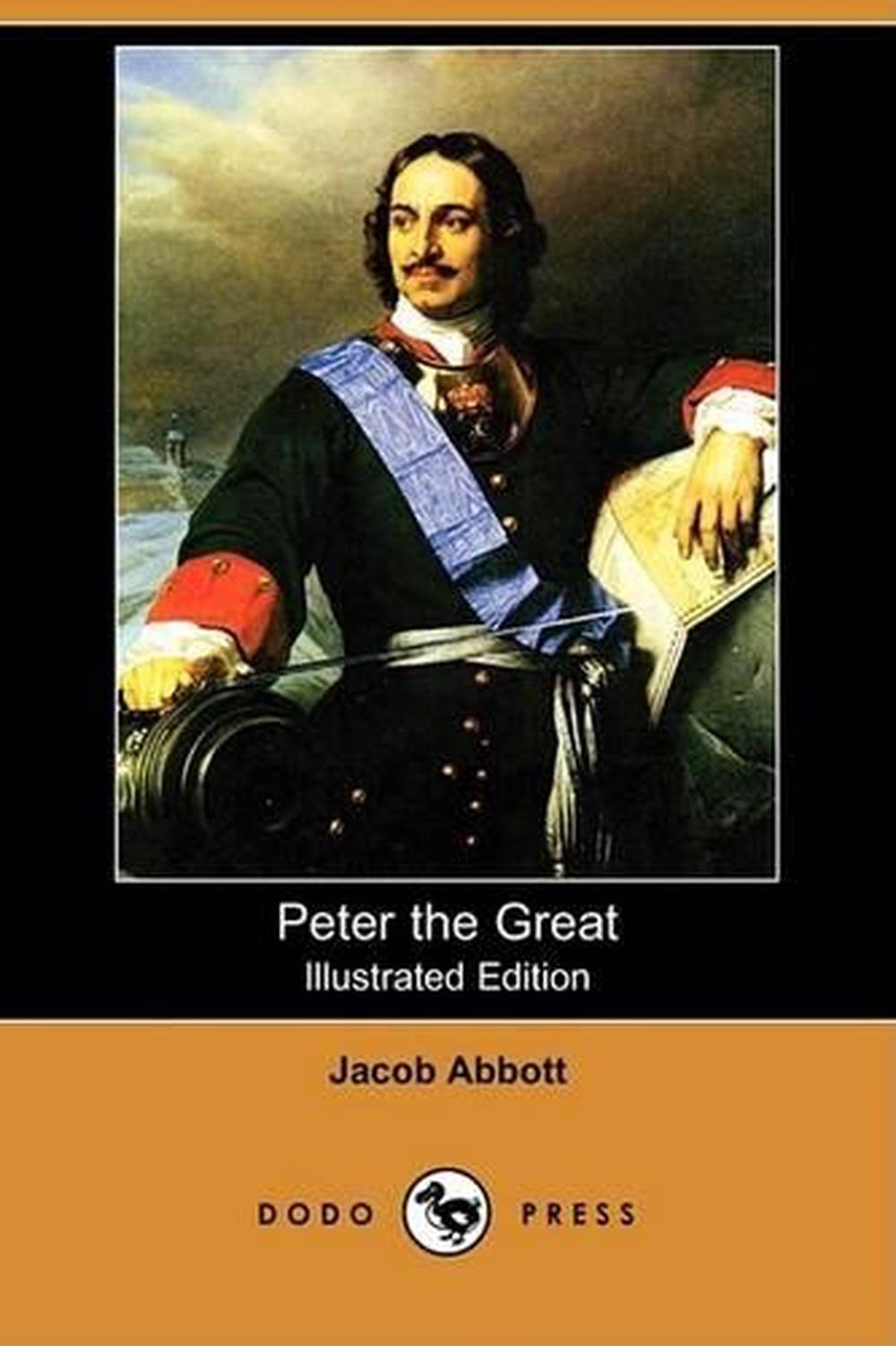 Peter the Great (Illustrated Edition) (Dodo Press) by Jacob Abbott