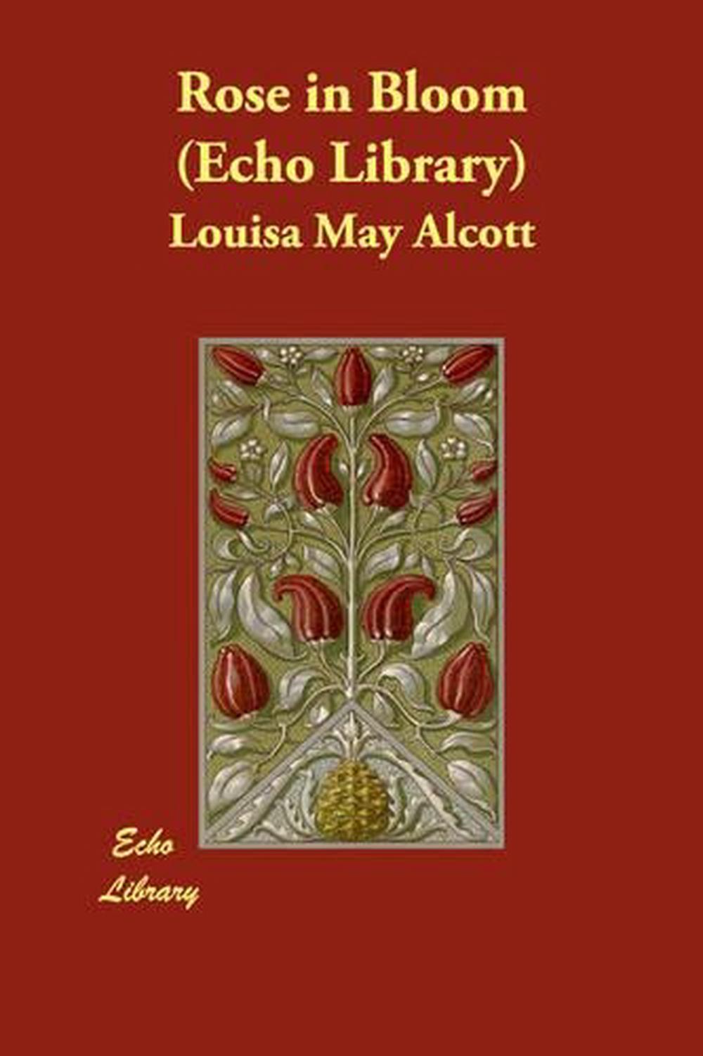 Rose in Bloom (Echo Library) by Louisa May Alcott (English) Paperback Book Free 9781406848403 | eBay