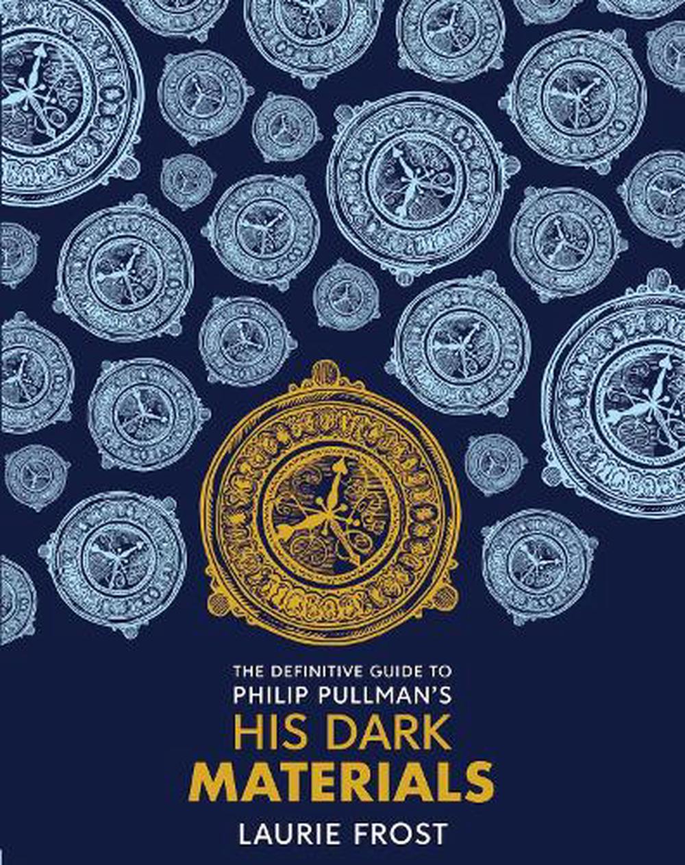 Definitive Guide to Philip Pullman's His Dark Materials the Original Trilogy by 9781407197487