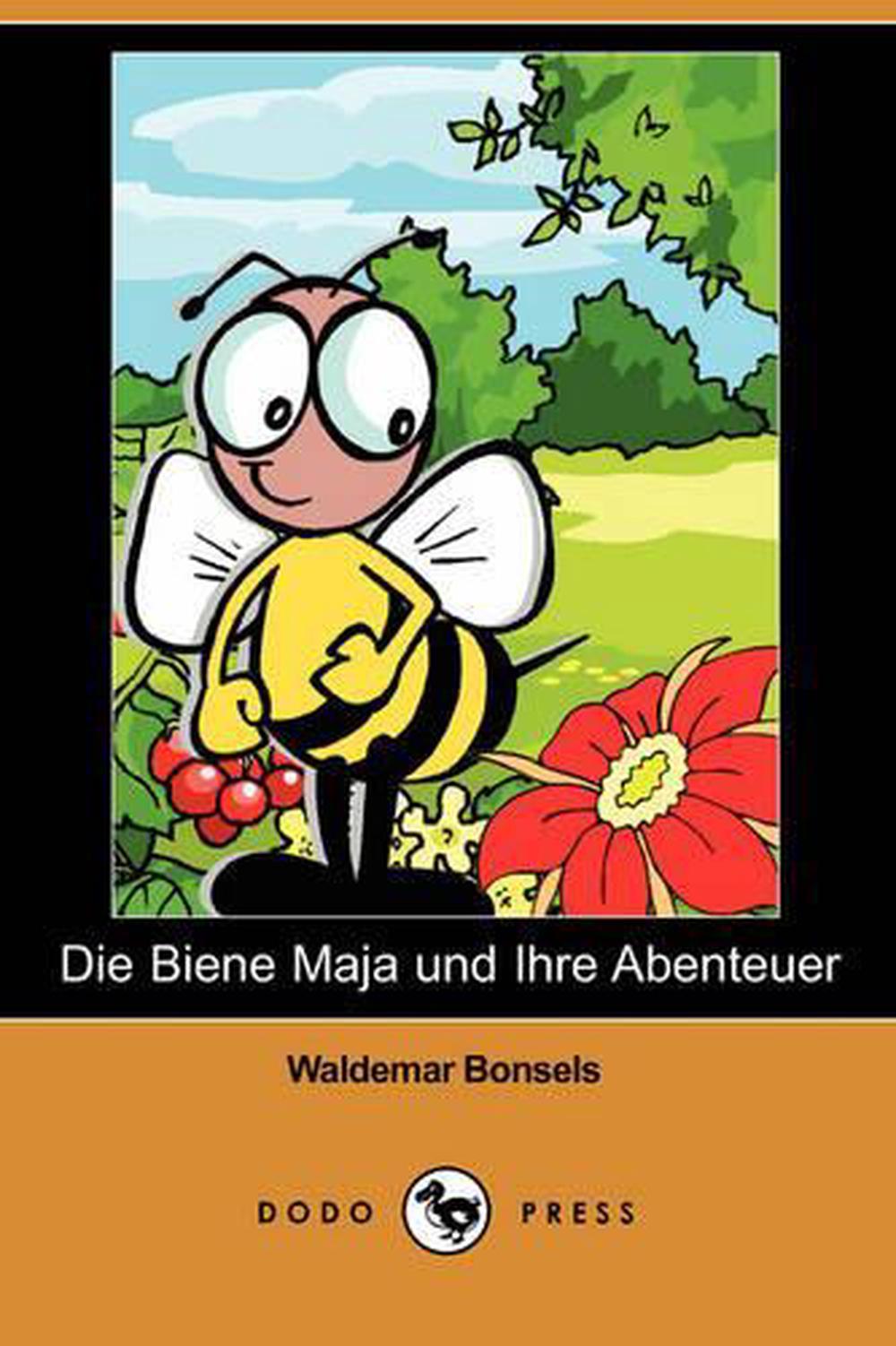 Die Biene Maja Und Ihre Abenteuer (Dodo Press) by Waldemar Bonsels - Kinderbuch Von 1912 Die Biene Maja Und Ihre