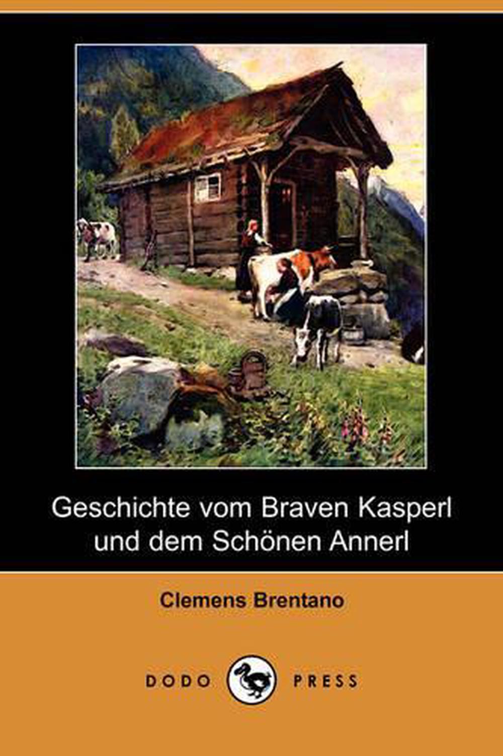 Geschichte Vom Braven Kasperl Und Dem Schonen Annerl (Dodo Press) by ...