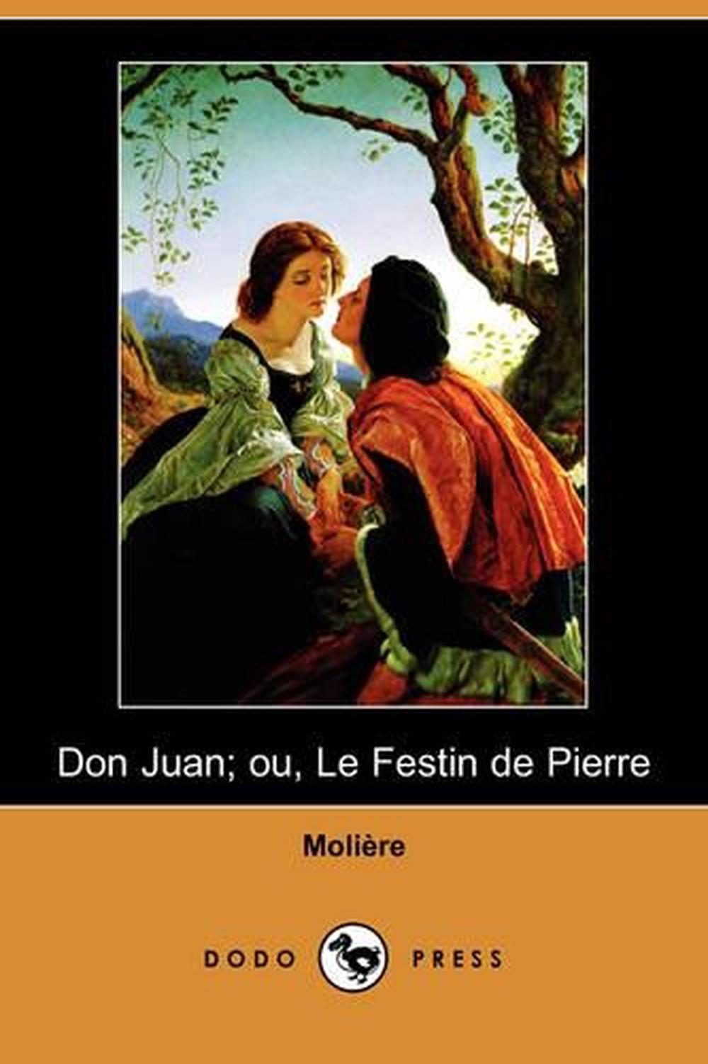 Dom Juan Et Le Festin De Pierre Don Juan; Ou, Le Festin de Pierre (Dodo Press) by Jean-Baptiste Moliere