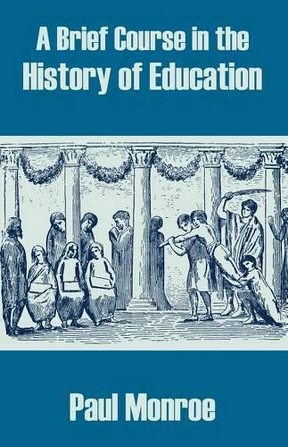 A Brief Course in the History of Education by Paul Monroe (English