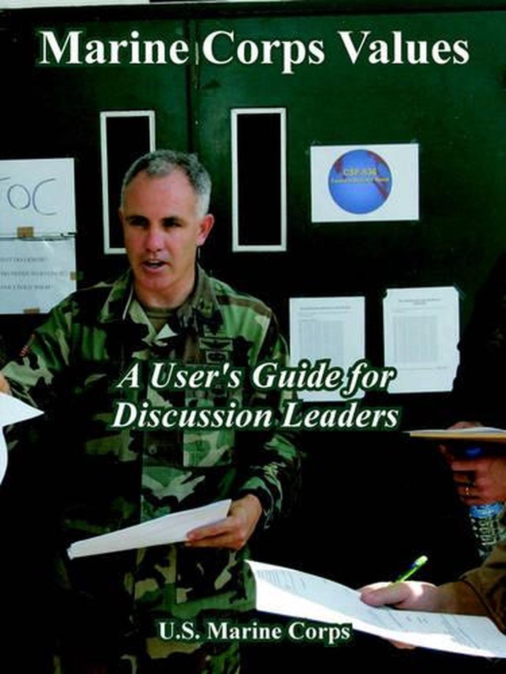 Marine Corps Values: A User' Guide for Discussion Leaders by United ...