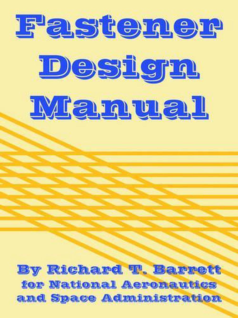 Fastener Design Manual by Richard T. Barrett (English) Paperback Book