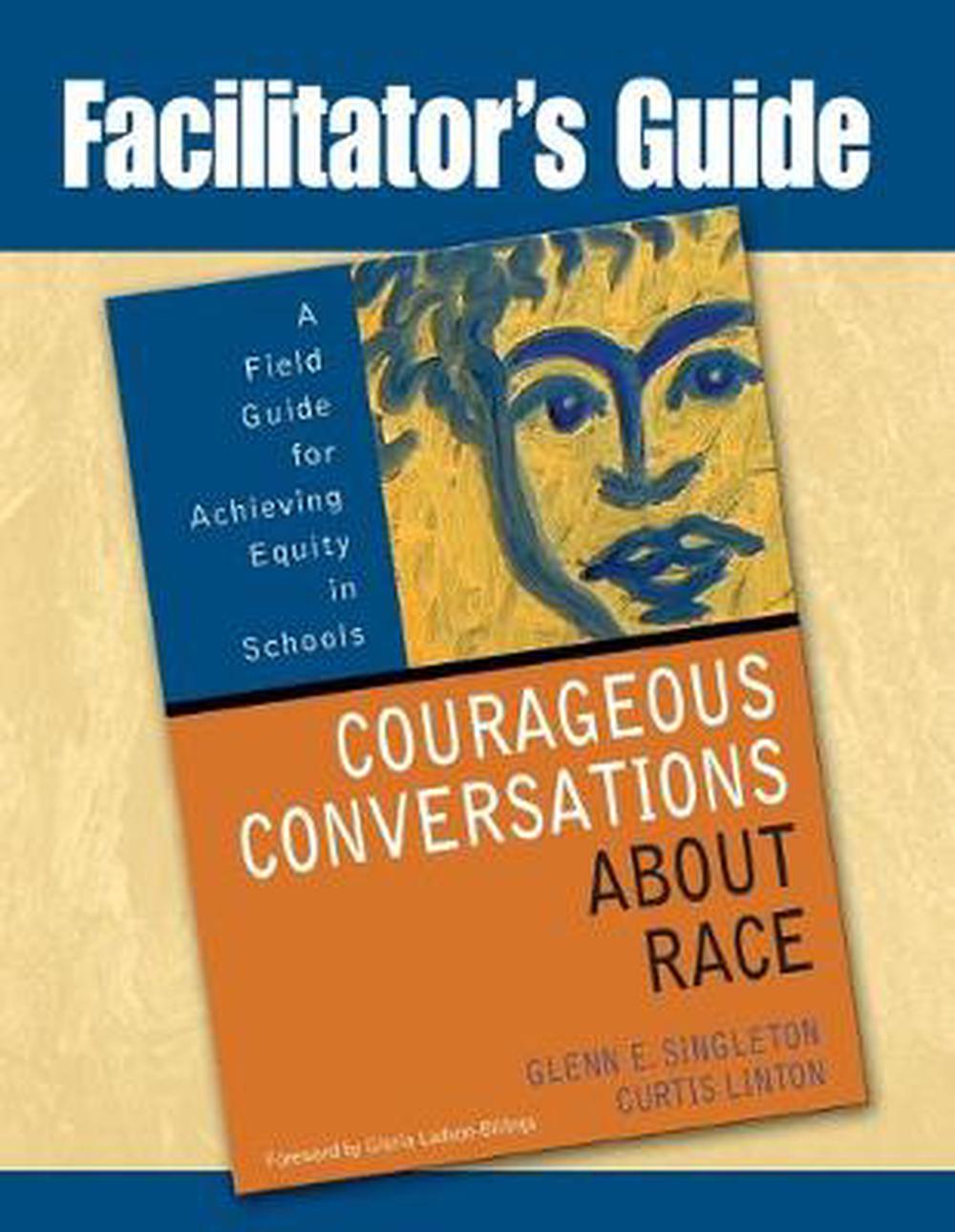 facilitator-s-guide-to-courageous-conversations-about-race-a-field-guide-for-ac-9781412941563